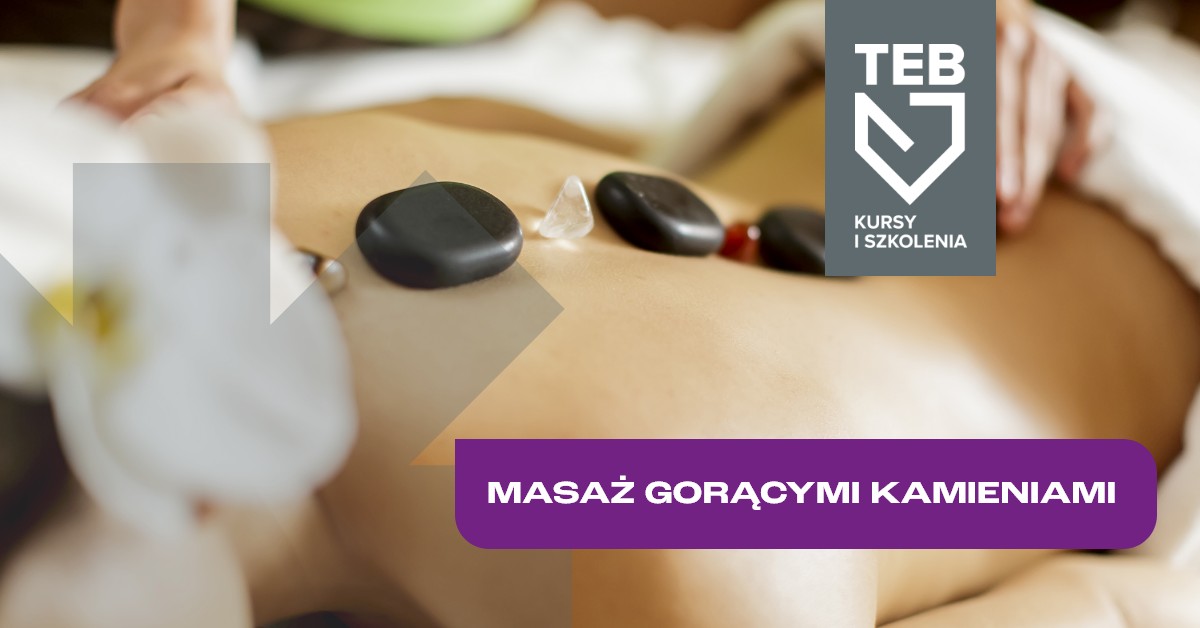KURS: Masaż gorącymi kamieniami